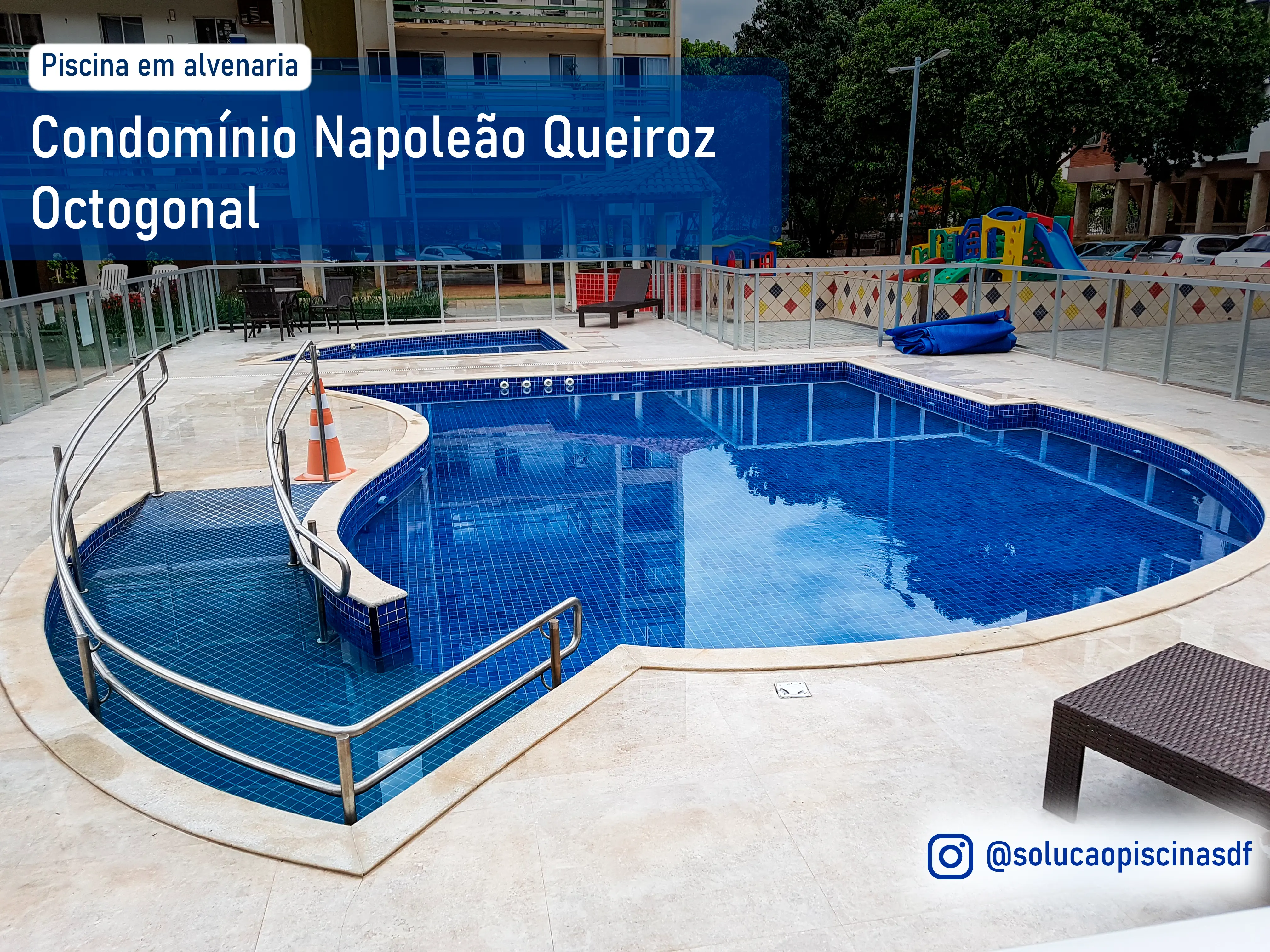 Condomínio Napoleão Queiroz Octogonal; Brasília; Piscina em alvenaria; Construção de piscinas; Reforma de piscinas;